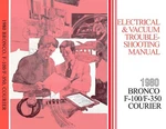 1980 Bronco. F-100-350 & Courier Electrical Vacuum Troubleshooting Manual. Fixed Price $25.34.